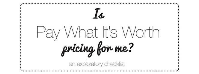 Is Pay What It's Worth Pricing For Me?