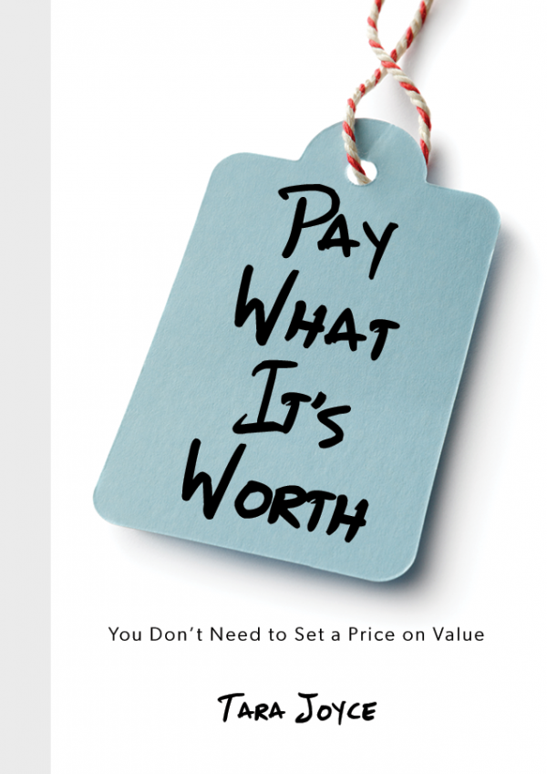 Pay What It's Worth: You Don't Need to Set a Price on Value